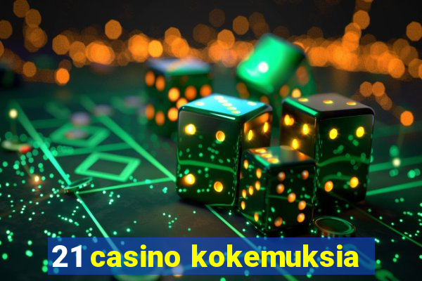 21 casino kokemuksia