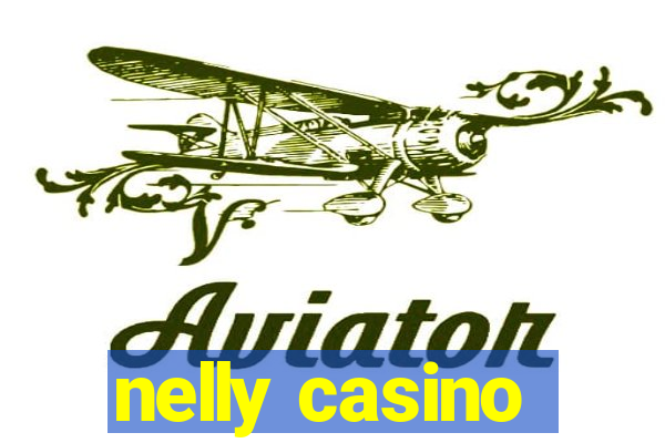 nelly casino