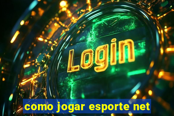 como jogar esporte net