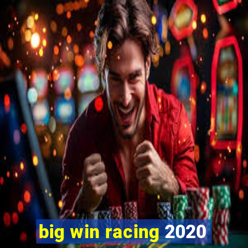 big win racing 2020