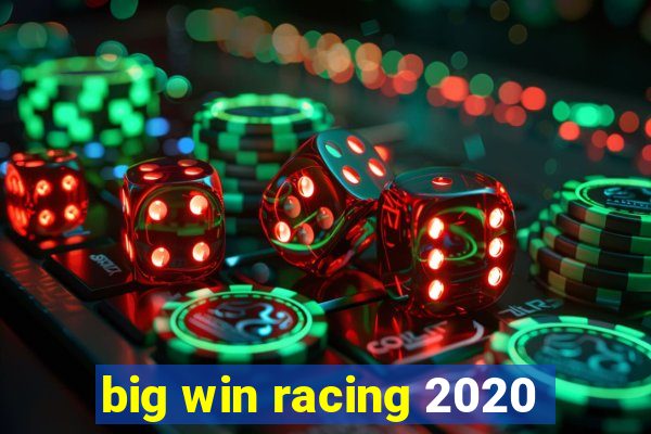 big win racing 2020