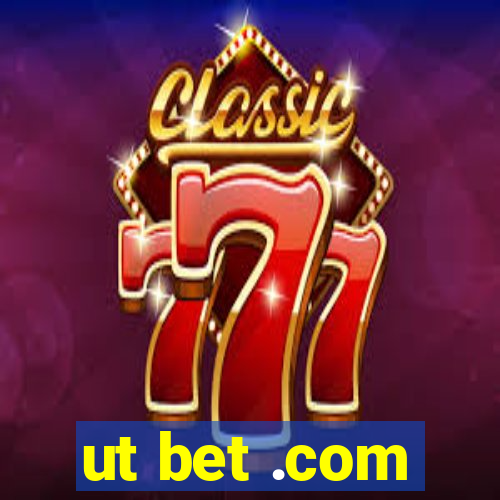 ut bet .com