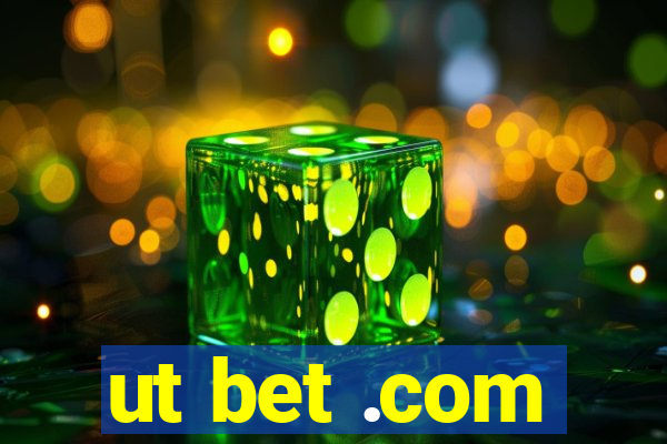 ut bet .com