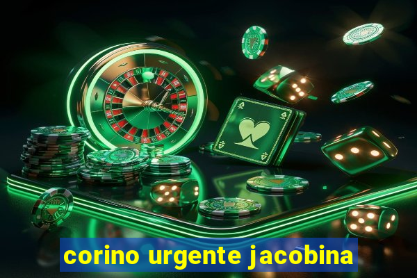 corino urgente jacobina