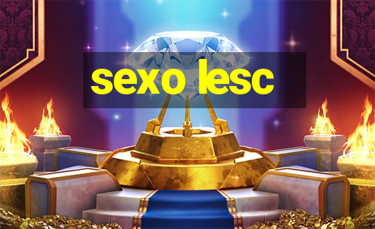 sexo lesc