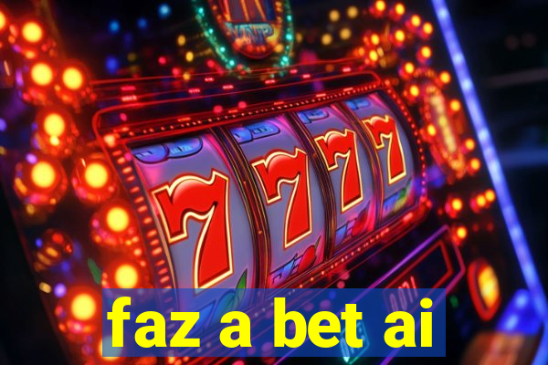 faz a bet ai