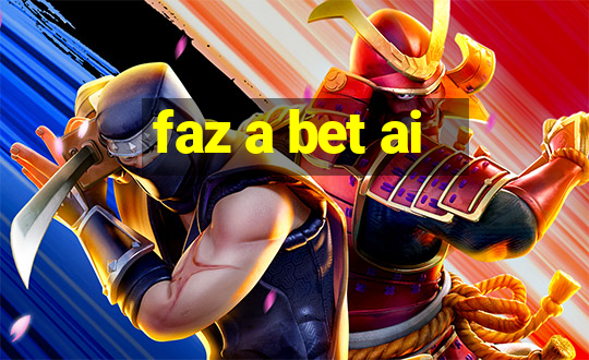 faz a bet ai