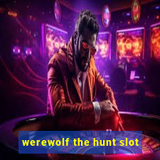 werewolf the hunt slot