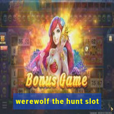 werewolf the hunt slot