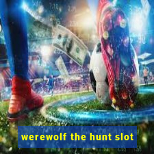 werewolf the hunt slot