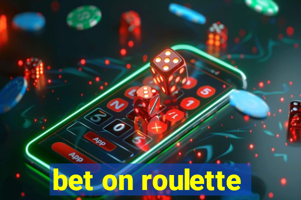 bet on roulette