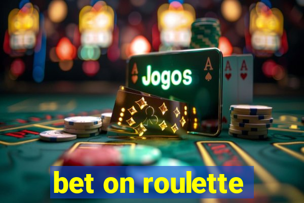 bet on roulette