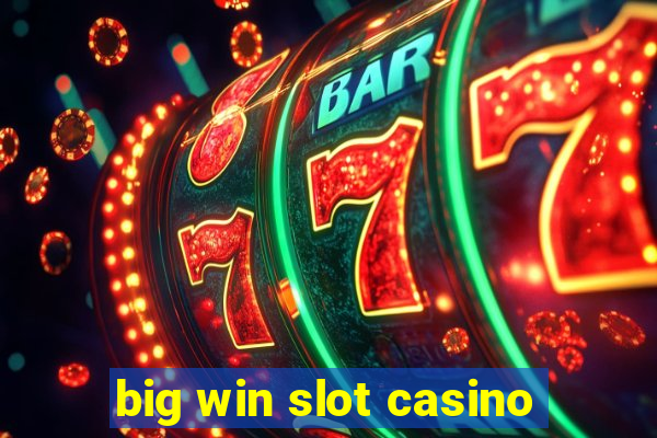 big win slot casino