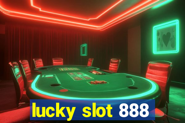 lucky slot 888