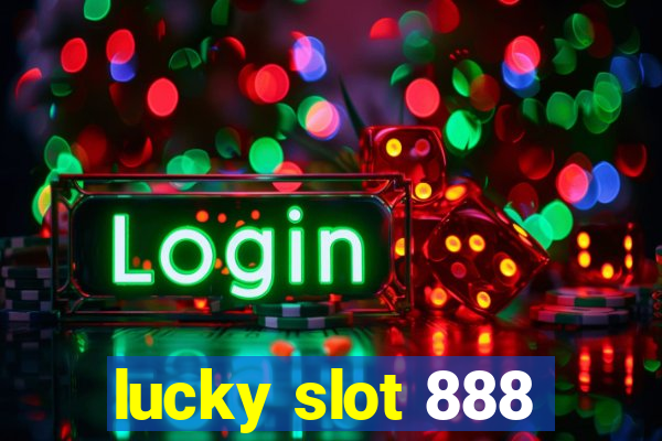 lucky slot 888