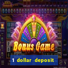 1 dollar deposit casino bonus