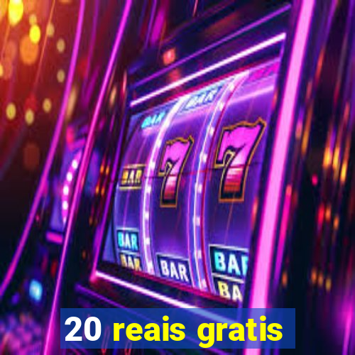 20 reais gratis