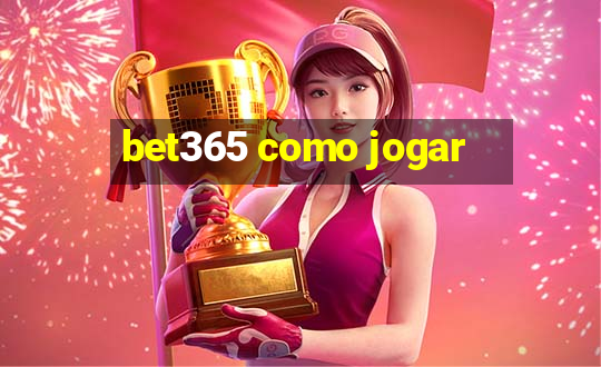 bet365 como jogar