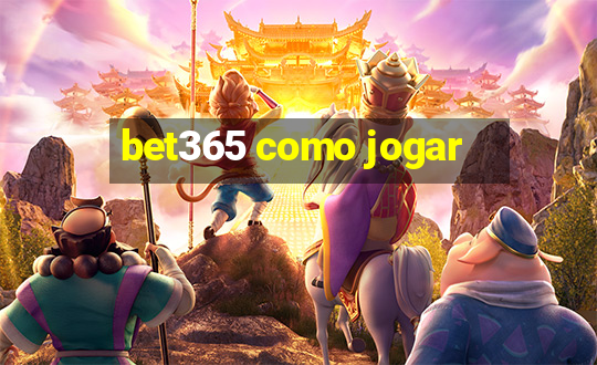 bet365 como jogar