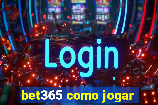 bet365 como jogar