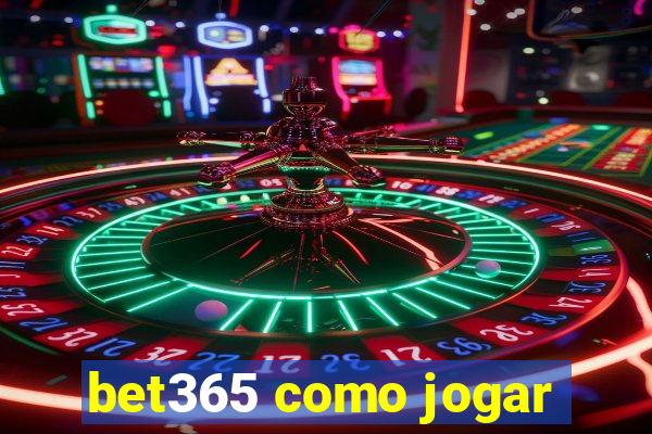 bet365 como jogar