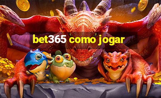 bet365 como jogar