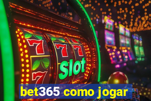 bet365 como jogar