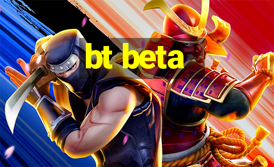 bt beta