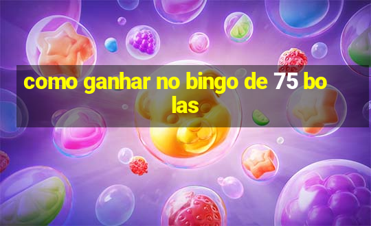 como ganhar no bingo de 75 bolas