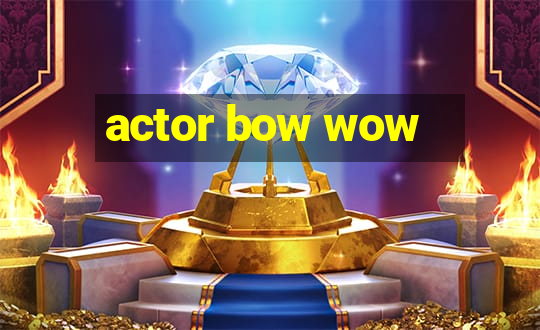 actor bow wow