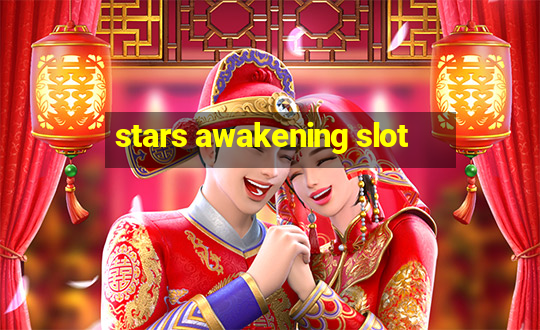 stars awakening slot