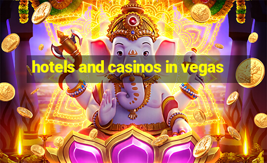 hotels and casinos in vegas