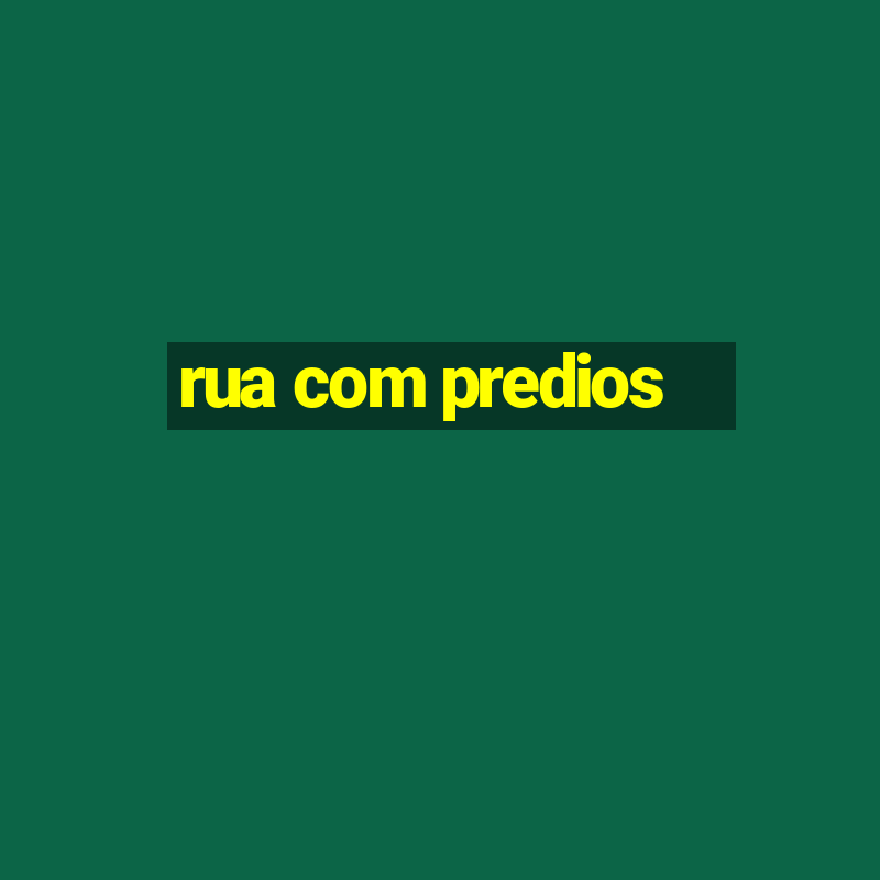 rua com predios