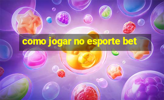 como jogar no esporte bet