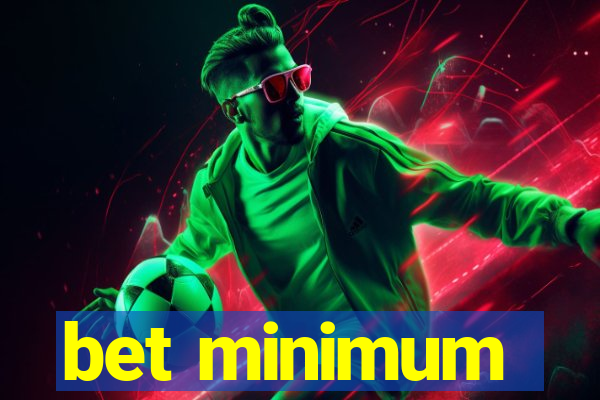 bet minimum