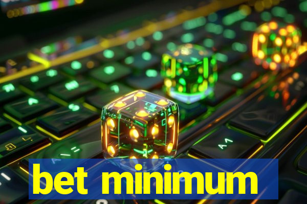 bet minimum