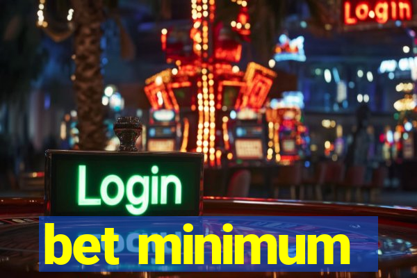 bet minimum