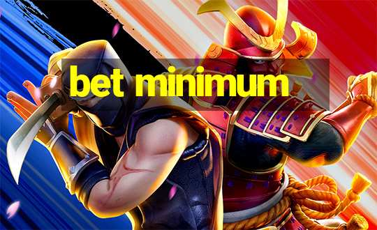 bet minimum