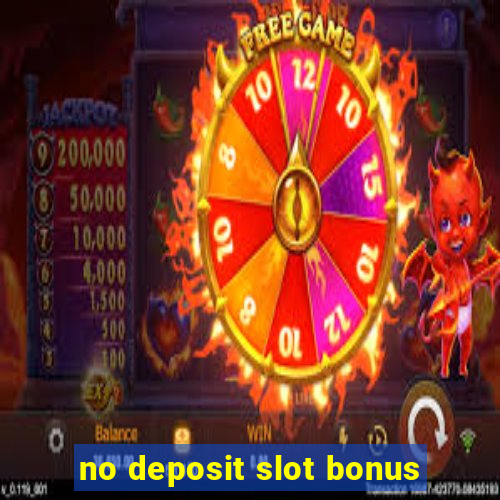 no deposit slot bonus