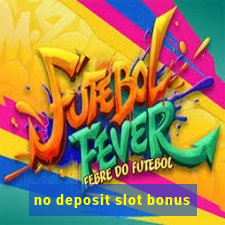 no deposit slot bonus