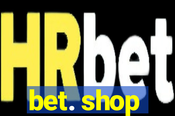 bet. shop