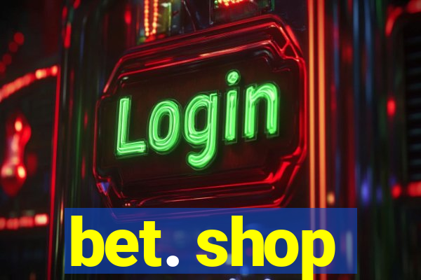 bet. shop