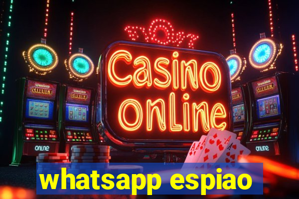 whatsapp espiao