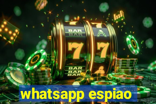 whatsapp espiao