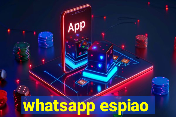 whatsapp espiao