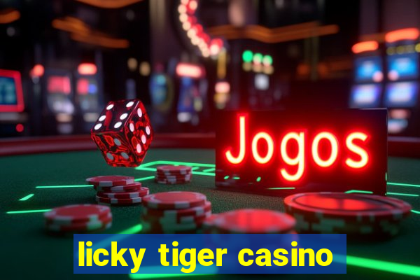 licky tiger casino