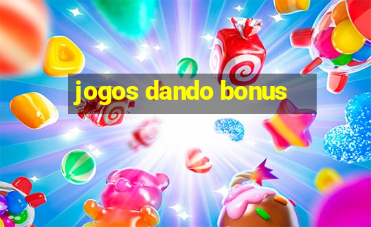 jogos dando bonus