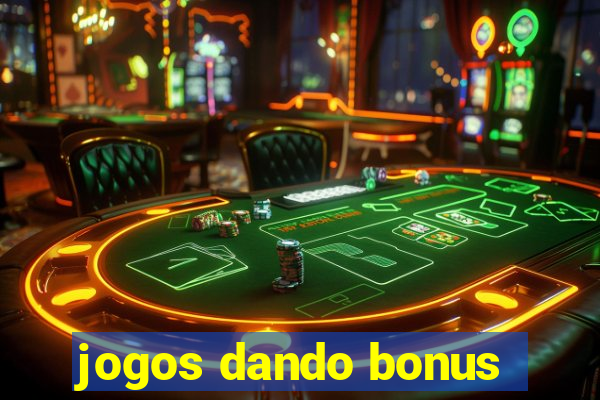 jogos dando bonus