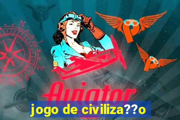 jogo de civiliza??o