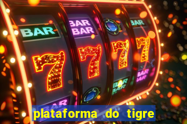 plataforma do tigre que da bonus no cadastro